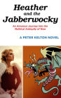 Heather and the Jabberwocky: An Amorous Journey into the Mythical Antiquity of Now