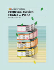 Title: Perpetual Motion Etudes for Piano, Author: Jeremy Siskind