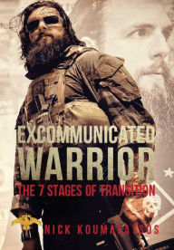 Title: Excommunicated Warrior: 7 Stages of Transition, Author: Nick Koumalatsos