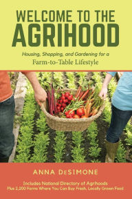 Electronics pdf books free download Welcome to the Agrihood: Housing, Shopping, and Gardening for a Farm-to-Table Lifestyle