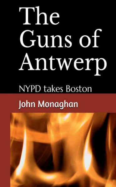 The Guns of Antwerp: NYPD Takes Boston