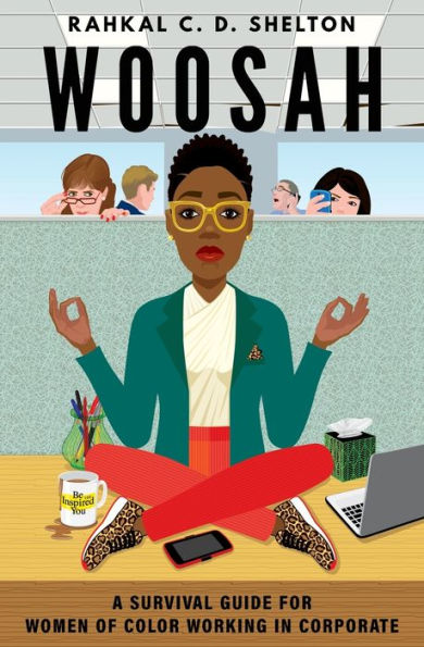 Woosah: A Survival Guide for Women of Color Working Corporate