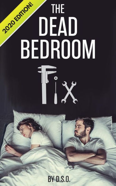 The Dead Bedroom Fix: 2020 Edition!