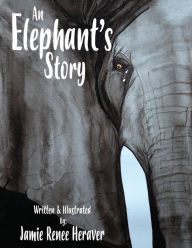 Title: An Elephant's Story, Author: Jamie Renee Heraver