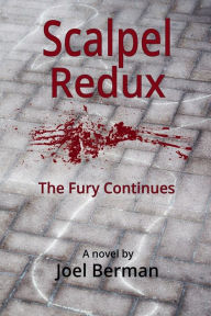 Title: Scalpel Redux: The Fury Continues, Author: Joel Berman