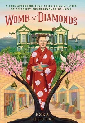 Womb Of Diamonds: A True Adventure From Child Bride Syria To Celebrity Businesswoman Japan