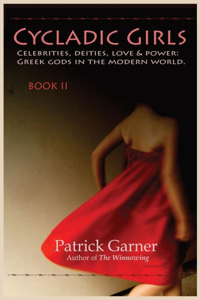 Cycladic Girls: Celebrities, Deities, Love & Power: Greek Gods in the Modern World