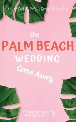 The Palm Beach Wedding Gone Awry