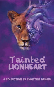 Title: Tainted Lionheart, Author: Christine Weimer