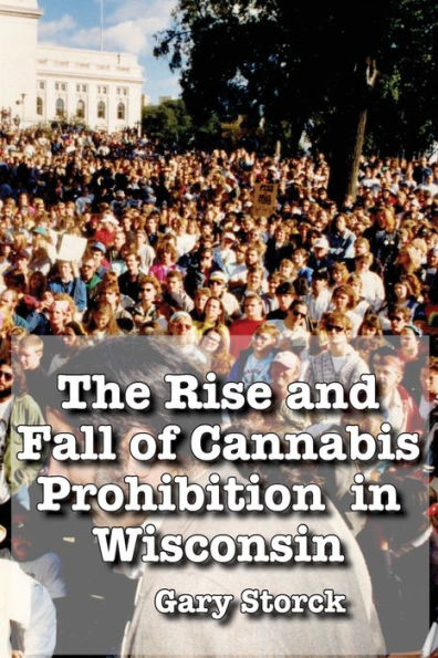 The Rise and Fall of Cannabis Prohibition in Wisconsin