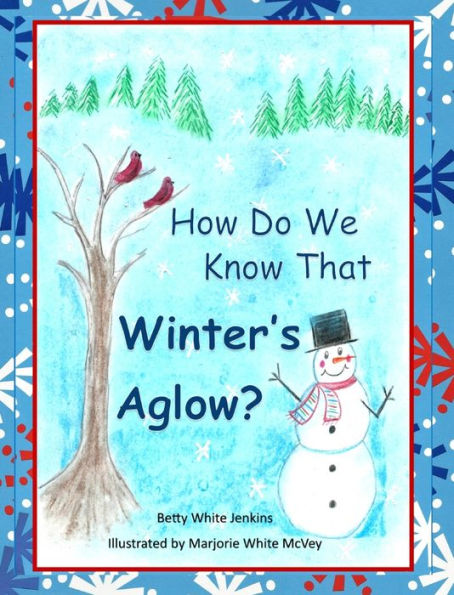 How Do We Know That Winter's Aglow?
