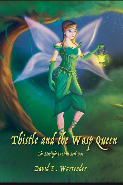 Thistle and the Wasp Queen: The Starlight Lantern Book One