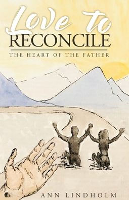 Love to Reconcile: The Heart of the Father