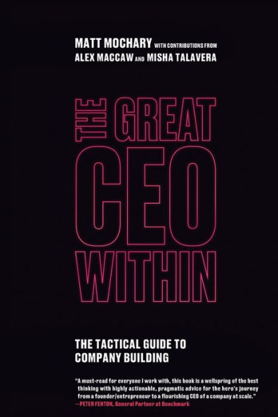 The Great CEO Within: Tactical Guide to Company Building