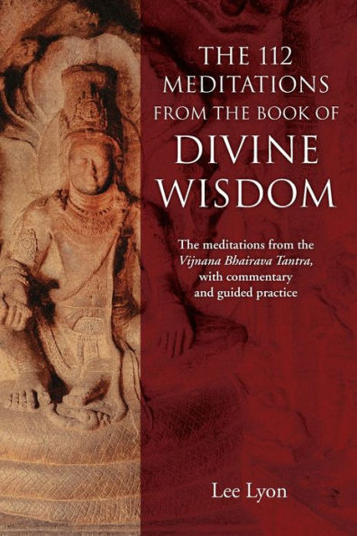 the 112 meditations from Book of Divine Wisdom: Vijnana Bhairava Tantra, with commentary and guided practice