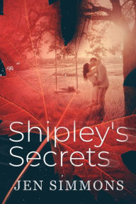 Title: Shipley's Secrets, Author: Jen Simmons