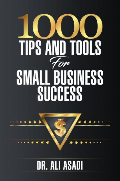 1000 Tips and Tools for Small Business Success