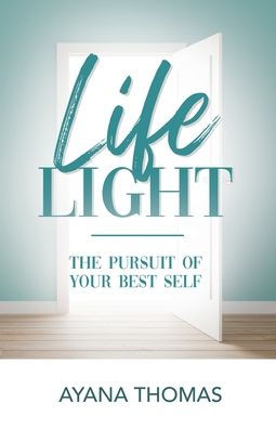 Life Light: The Pursuit of Your Best Self