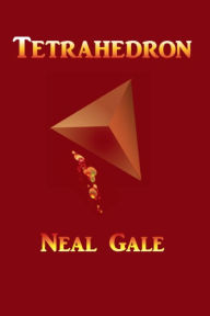 Title: Tetrahedron, Author: Neal Gale