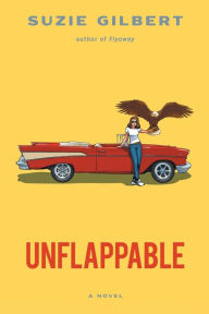 Title: Unflappable: A Novel, Author: Suzie Gilbert