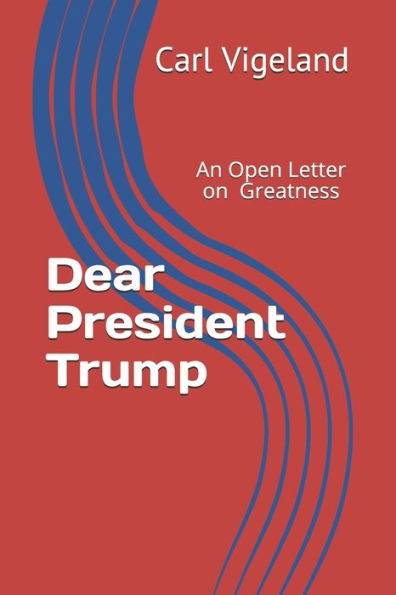 Dear President Trump: An Open Letter on Greatness