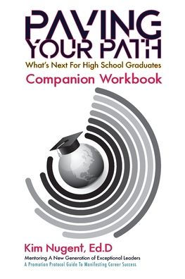 Paving Your Path What's Next for High School Graduates Companion Workbook