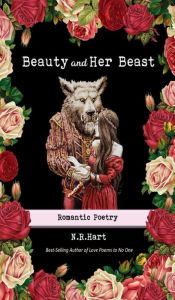 Title: Beauty and Her Beast: Romantic Poetry, Author: N.R. Hart