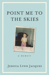 Free download online books to read Point Me to the Skies: A Memoir
