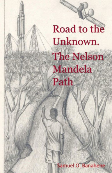 Road to the Unknown. The Nelson Mandela Path