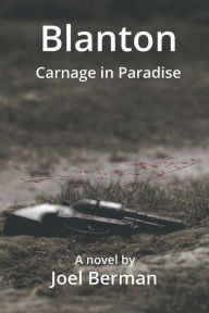 Title: Blanton: Carnage in Paradise, Author: Joel Berman