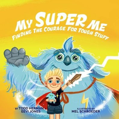 My Super Me: Finding The Courage For Tough Stuff