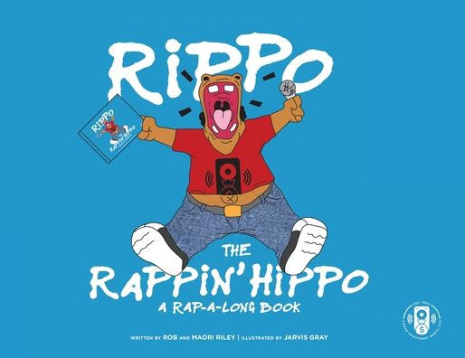 Rippo The Rappin Hippo: A Rap-A-Long Book