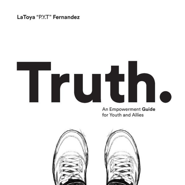 Truth: An Empowerment Guide For Youth and Allies