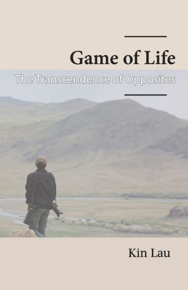 Game of Life: The Transcendence of Opposites
