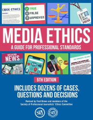 Title: Media Ethics: A Guide For Professional Conduct, Author: Fred Brown