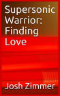 Supersonic Warrior: Finding Love