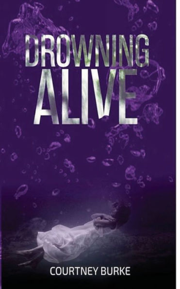 DROWNING ALIVE