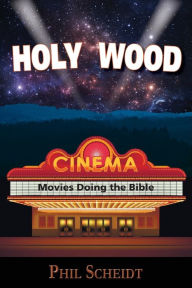 Title: Holy Wood: Movies Doing the Bible, Author: Philip a Scheidt