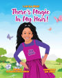 There's Magic In My Hair!