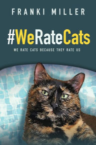 Free download of ebooks for amazon kindle #WeRateCats: We Rate Cats Because They Rate Us English version 9780578642772 by Franki Miller