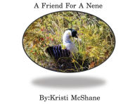Title: A Friend For A Nene, Author: Kristi Lynn McShane