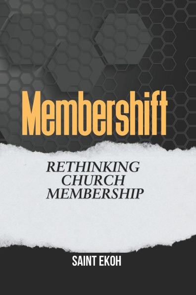 Membershift: Rethinking Church Membership