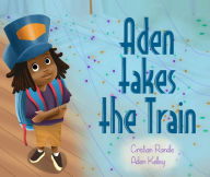 Title: Aden takes the Train, Author: Cristian Randle