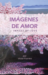 Title: Imagenes de Amor: Images of Love, Author: Victor Fuentes