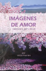 Imagenes de Amor: Images of Love