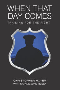 Title: When That Day Comes: Training for the Fight, Author: Christopher Hoyer