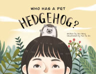 Title: Who Has A Pet Hedgehog?, Author: Jan Heng