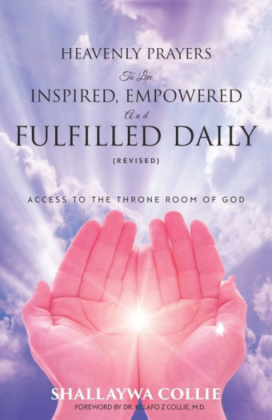 Heavenly Prayers to Live Inspired, Empowered and Fulfilled Daily (Revised)