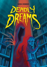Title: Deadly Dreams, Author: Derek Crowder