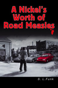 Title: A Nickel's Worth of Road Measles, Author: S.L. Funk